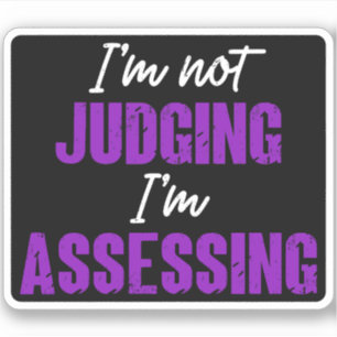 I'm Not Judging I'm Assessing, Funny Social Worker Sticker
