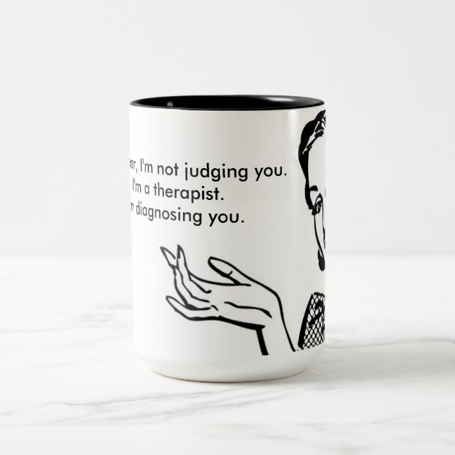 I'm not judging you...I'm diagnosing you Two-Tone Coffee Mug (Center)