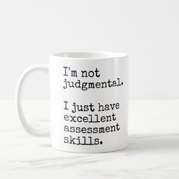 I'm Not Judgmental Funny Office Coffee Mug by OniTees at Zazzle