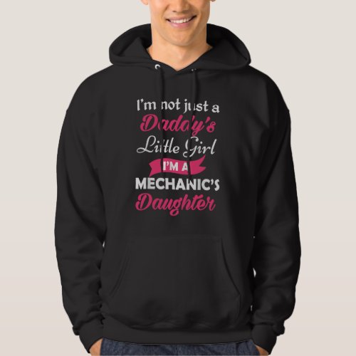 Im Not Just A Daddys Little Girl Im A Mechanic Hoodie