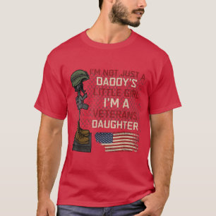 I'm Not Just A Daddy's Little Girl I'm A Veteran's T-Shirt
