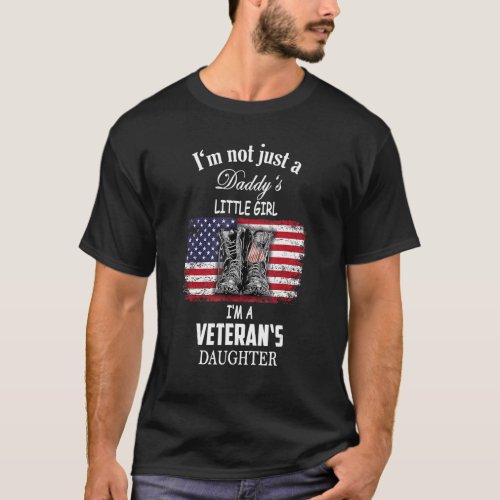 Im Not Just A Daddys Little Girl Im A Veterans T_Shirt