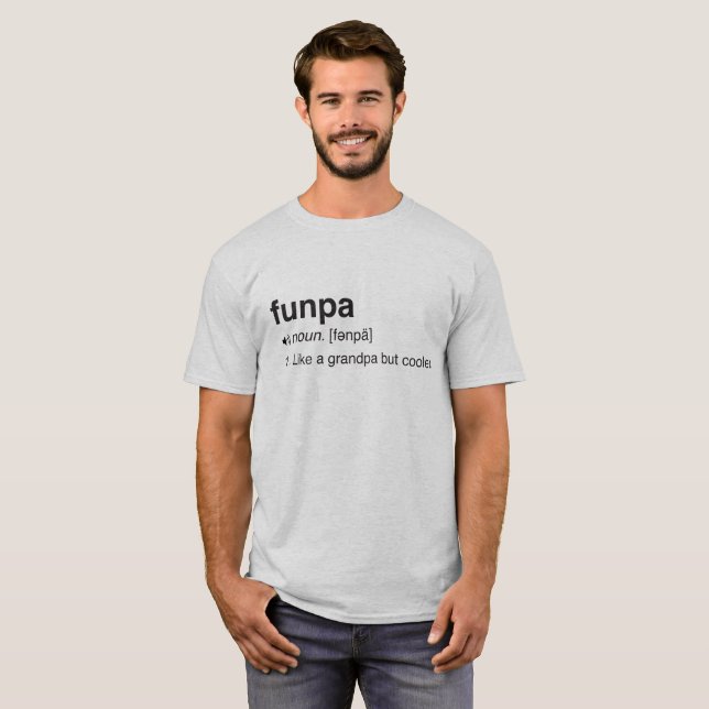 I'm Not Just a Grandpa I'm a Funpa T-shirt (Front Full)