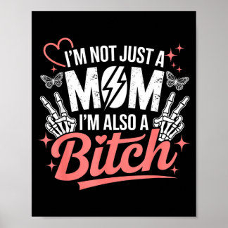 I'm not just a mom i'm also a funny mother's day  poster