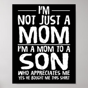 I'm Not Just A Mom I'm Mom To A Son Poster