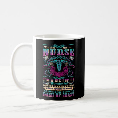 IM Not Just A Nurse IM A Big Cup Of Wonderful Nu