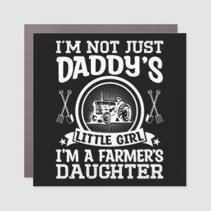 I'm Not Just Daddy's Little Girl Farming Daughter Car Magnet