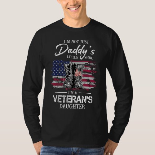 Im Not Just Daddys Little Girl Im A Veterans D T_Shirt