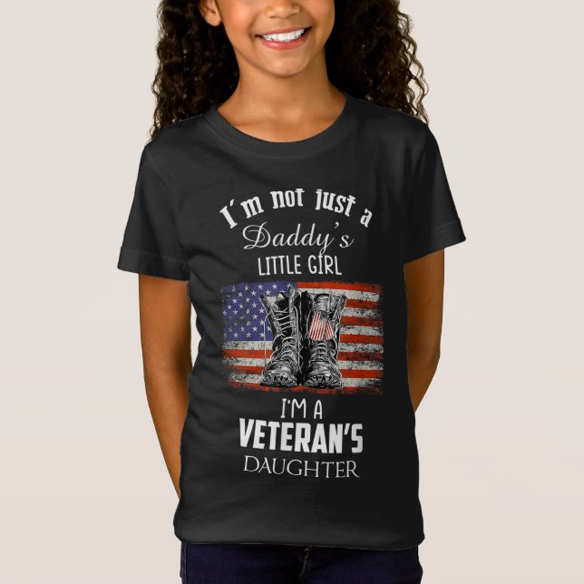 I'm Not Just Daddy's Little Girl I'm A Veteran's D T-Shirt (Front)