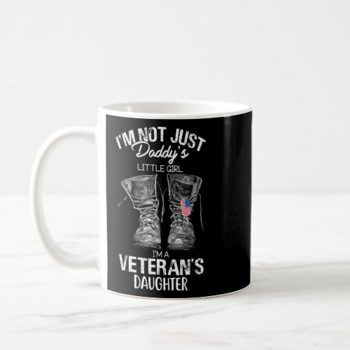 Im Not Just Daddys Little Girl Im Veterans Daughte Coffee Mug