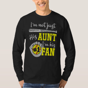 I'm Not Just Her Aunt I'm Her 1 Fan Proud Softball T-Shirt