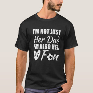 I'm Not Just Her Dad I'm Also Her Fan Soccer For D T-Shirt