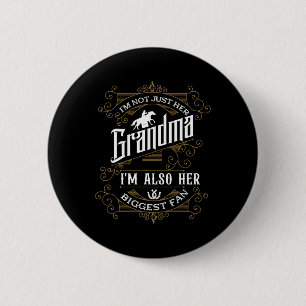 Im Not Just Her Grandma Im Also Her Biggest Fan Ho Button