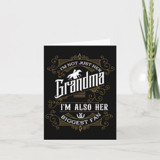 Im Not Just Her Grandma Im Also Her Biggest Fan Ho Card