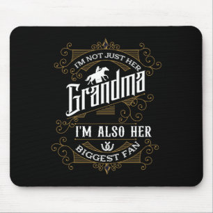 Im Not Just Her Grandma Im Also Her Biggest Fan Ho Mouse Pad