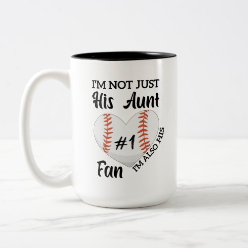 Im Not Just His Aunt Im Also His Number 1 Fan Two_Tone Coffee Mug
