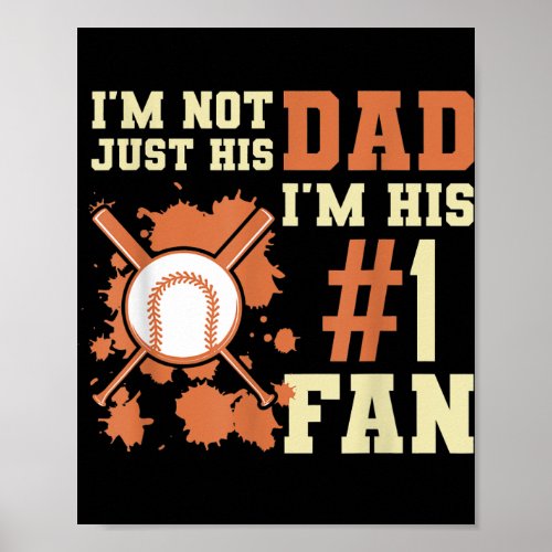 Im Not Just His Dad Im His 1 Fan Baseball  Poster