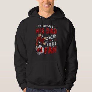 I'm Not Just His Dad I'm His No 1 Fan Proud Son So Hoodie
