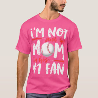 I'M Not Just His Mom Number 1 Fan Baseball Mother' T-Shirt