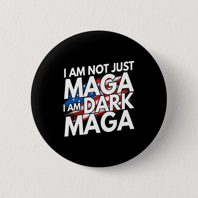 I'm Not Just Mega I'm Dark Mega Trump 2024 Electio Button (Front)