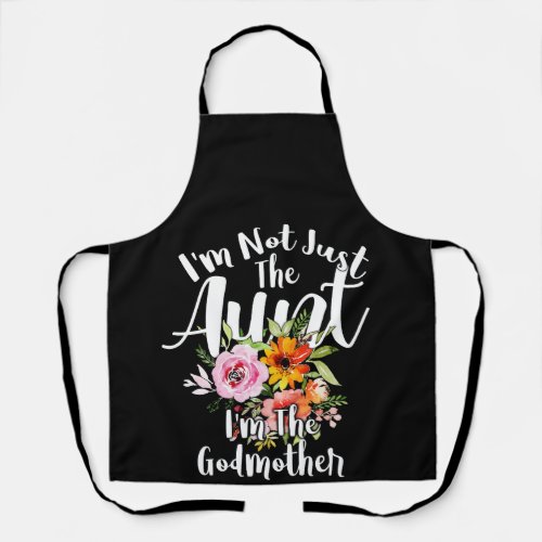 Im Not Just The Aunt Im The Godmother Auntie Apron