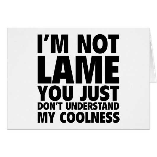 I'm Not Lame Cards (Front Horizontal)