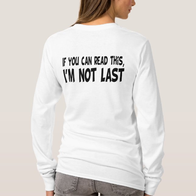 I'm Not Last T-Shirt (Back)
