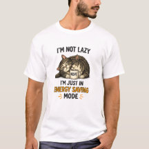 I'm Not Lazy Energy Saving Mode Funny Cat T-Shirt