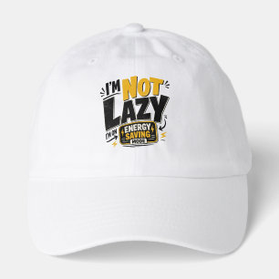 Im Not Lazy Energy Saving Mode Funny Quote Hat