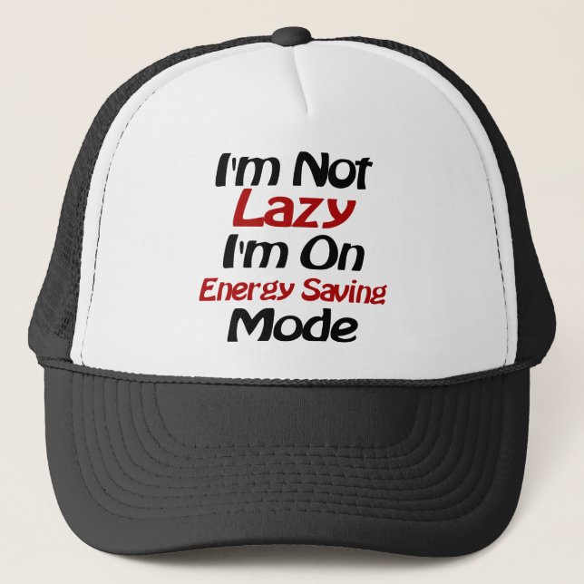 I'm Not Lazy - Funny Quote, Black and Red Trucker Hat (Front)
