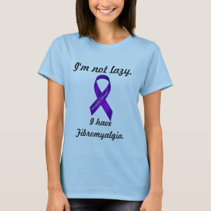 I'm not lazy. I have Fibromyalgia - Womens shirts
