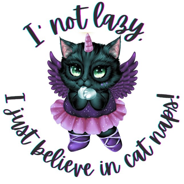I'm Not Lazy I Just Believe in Cat Naps Typography T-Shirt (Creator Uploaded)