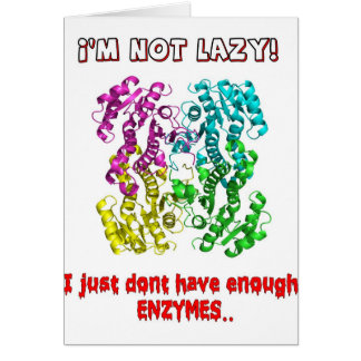 im not lazy i just dont have enough enzymes cards