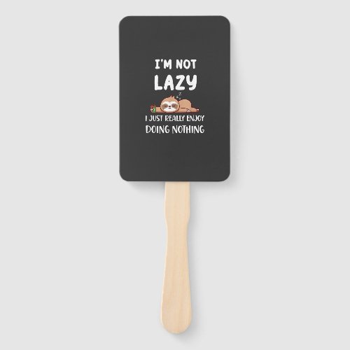 I'm Not Lazy I Just Really Enjoy Doing Nothing Cof Hand Fan