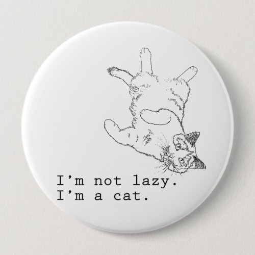 Im not lazy Im a cat _ Cat Humor _ Pinback Button