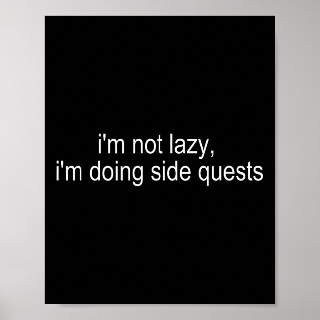 I'm Not Lazy I'm Doing Side Quests Funny Gamer  Poster (Front)