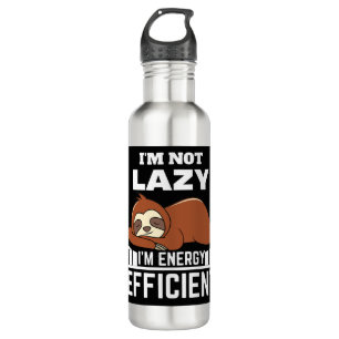 I'm Not Lazy I'm Energy Efficient Funny Sloth Stainless Steel Water Bottle