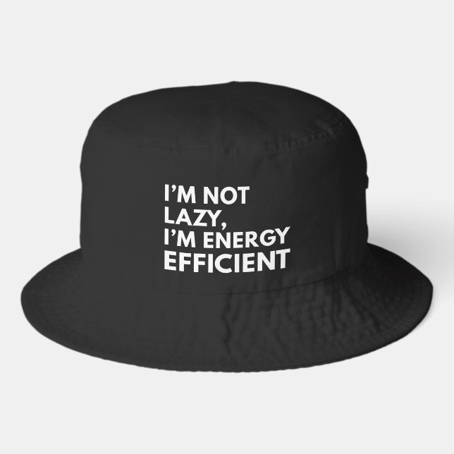 I'M NOT LAZY I'M ENERGY EFFICIENT TYPOGRAPHY  BUCKET HAT (Front)