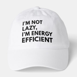 I'M NOT LAZY I'M ENERGY EFFICIENT TYPOGRAPHY HAT