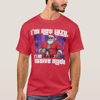 Im Not Lazy Im in Passive Mode Gaming Gamer Video T-Shirt