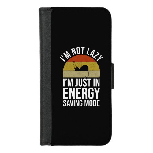 Im Not Lazy Im Just In Energy Saving Mode iPhone 87 Wallet Case