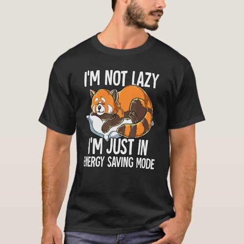 Im Not Lazy Im Just In Energy Saving Mode Red Pand T_Shirt