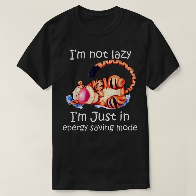 Im Not Lazy Im Just In Energy Saving Mode Tiger Gi T-Shirt (Design Front)
