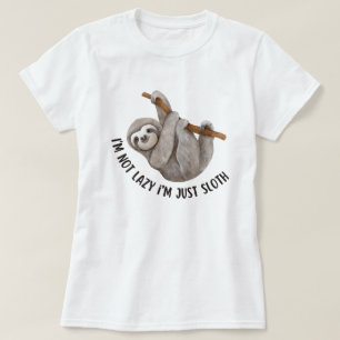 I'm not lazy i'm just sloth T-Shirt
