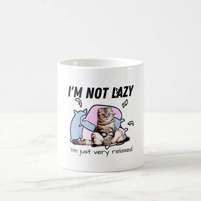 I'm not lazy- I'm just very relaxed- motivational Coffee Mug (Center)