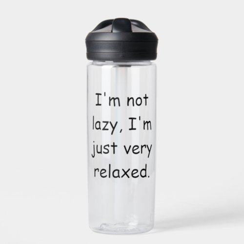 Im not lazy Im just very relaxed Water Bottle