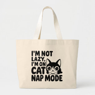 I'm Not Lazy, I'm On Cat Nap Mode Large Tote Bag