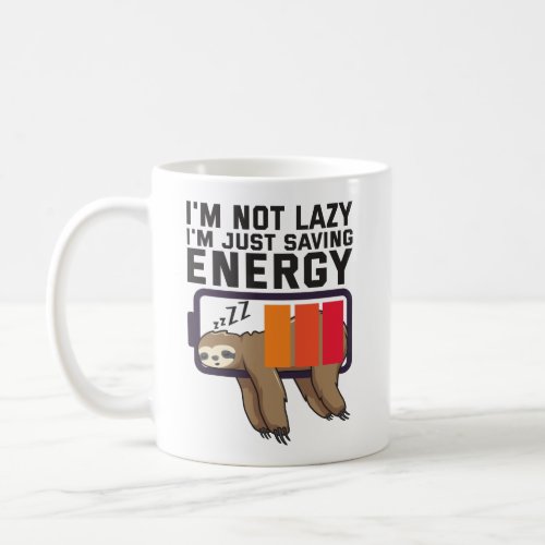 Im Not Lazy Just Saving Energy Sloth Battery Coffee Mug