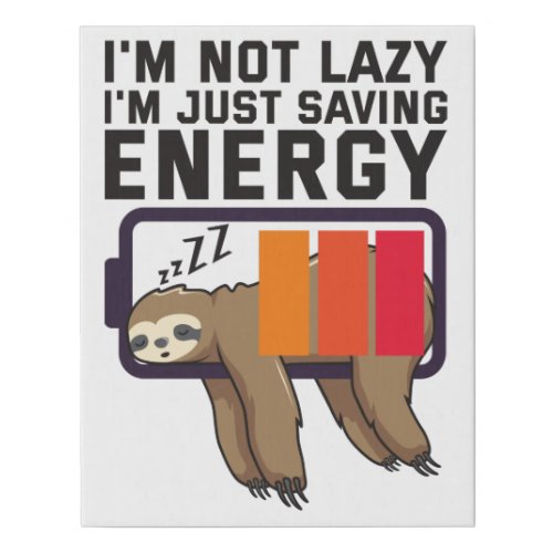 Im Not Lazy Just Saving Energy Sloth Battery Faux Canvas Print