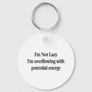 I'm Not Lazy Keychain